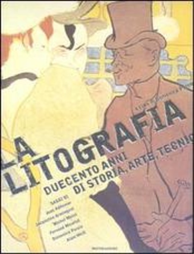 9788837023485-La litografia. Duecento anni di storia, arte, tecnica.