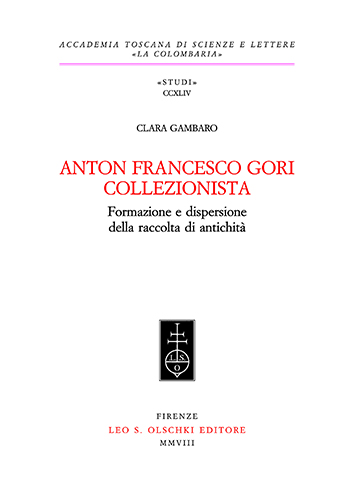 9788822258144-Anton Francesco Gori Collezionista. Formazione e dispersione della raccolta di a