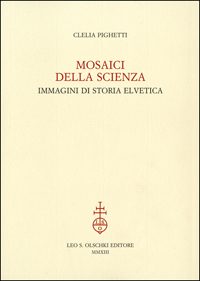 9788822262776-Mosaici della scienza. Immagini di storia elvetica.