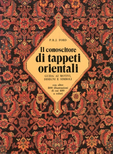 9788830403758-Il conoscitore di tappeti orientali. Guida ai motivi, disegni e simboli.