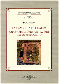 9788822260802-La famiglia Dell'Alpa. Una stirpe di organari padani del Quattrocento.