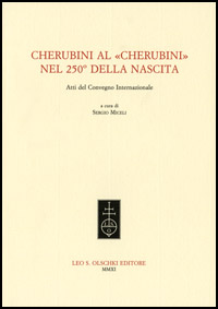 9788822260871-Cherubini al «Cherubini». Nel 250° della nascita.