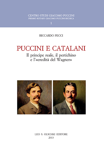 9788822262653-Puccini e Catalani. Il principe reale, il pertichino e l'«eredità del Wagner».