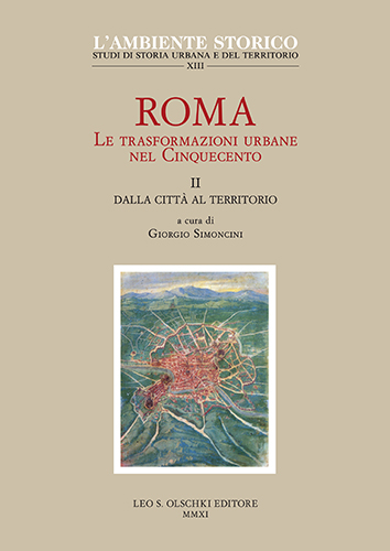 9788822260543-Roma. Le trasformazioni urbane nel Cinquecento. Vol II: Dalla città al territori