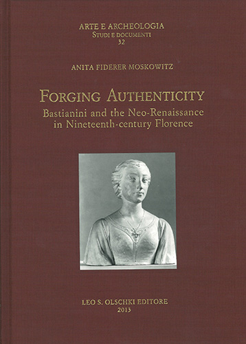 9788822261717-Forging authenticity. Giovanni Bastianini and the Neo-Renaissance in Nineteenth-