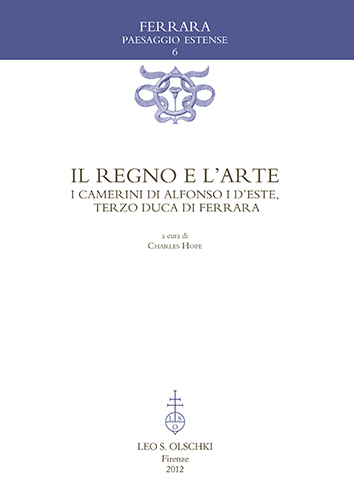 9788822261052-Il Regno e l'arte. I camerini di Alfonso I D'Este, terzo Duca di Ferrara.