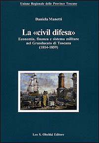 9788822258700-La «civil difesa». Economia, finanza e sistema militare nel Granducato di Toscan