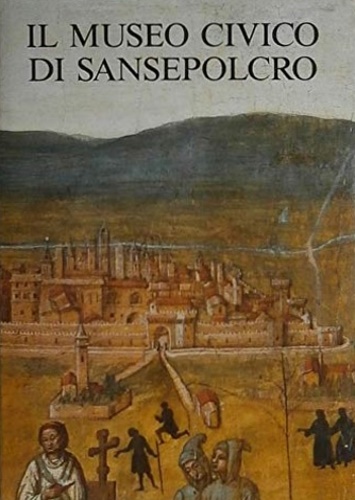 Museo Civico di San Sepolcro.