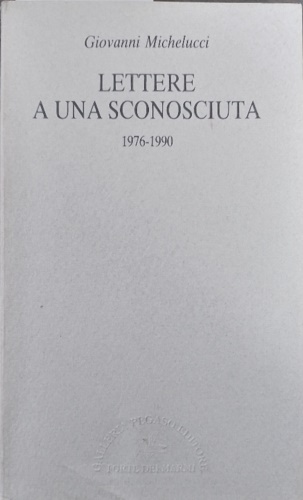 Lettere a una sconosciuta (1976-1990).