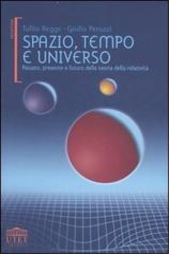 9788877509451-Spazio, tempo e universo. Passato, presente e futuro della teoria della relativi