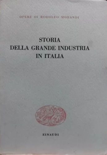 Storia della grande industria in Italia.