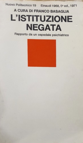 L'istituzione negata. Rapporto da un ospedale psichiatrico.