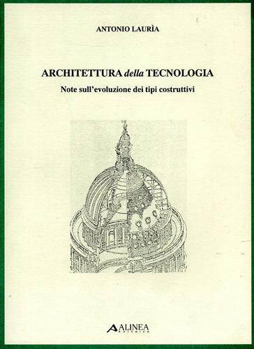 9788881250738-Architettura della tecnologia. Note sull'evoluzione dei tipi costruttivi.