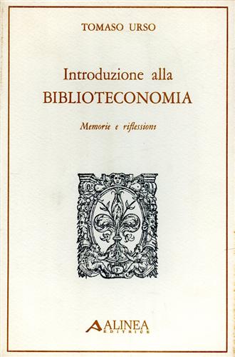 Introduzione alla Biblioteconomia. Memorie e riflessioni.