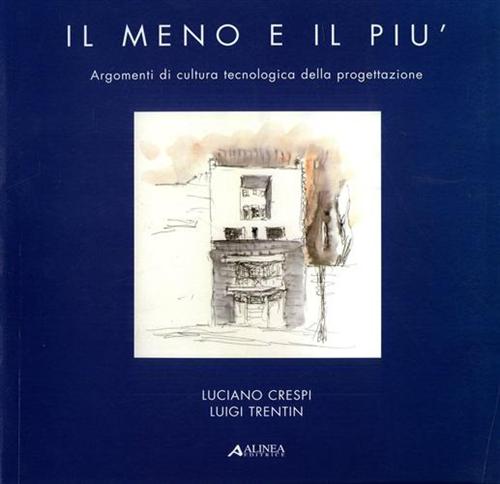 9788881252664-Il meno e il più. Argomenti di cultura tecnologica della progettazione.