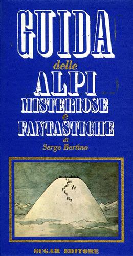 Guida delle Alpi Misteriose e fantastiche.