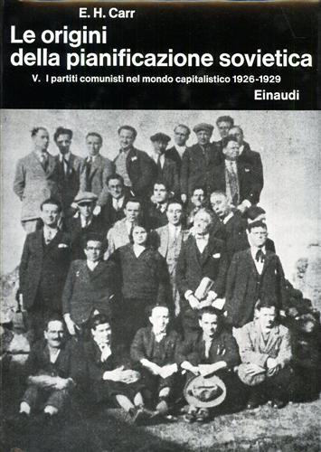 Le origini della pianificazione sovietica. 1926-1929. Vol.V: I partiti comunisti