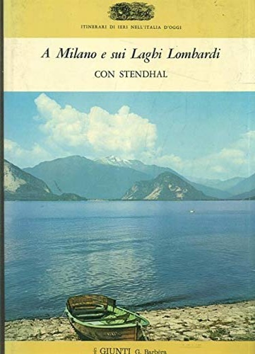 A Milano e sui Laghi lombardi con Stendhal.