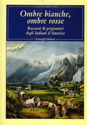 9788836806911-Ombre bianche, Ombre rosse. Racconti di prigionieri degli indiani d'America.