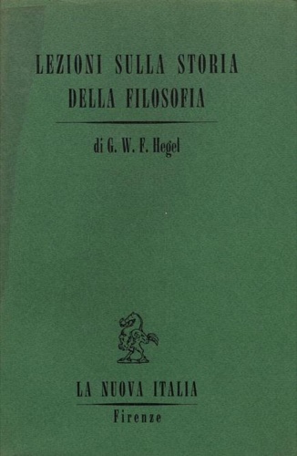 Lezioni sulla storia della filosofia. Vol.I: Introduzione - La filosofia orienta