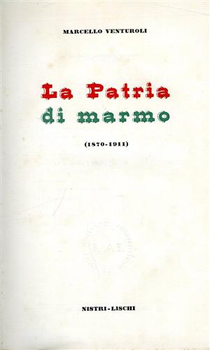 La patria del marmo 1870- 1911.