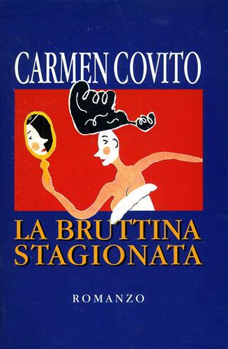 La bruttina stagionata.