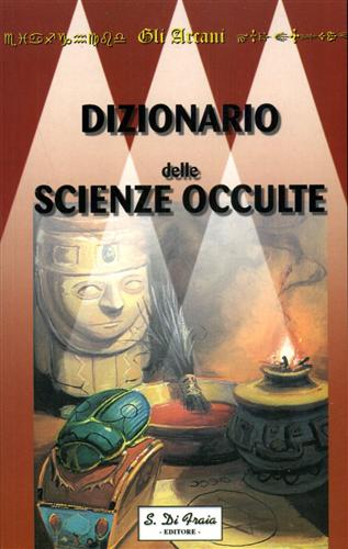 Dizionario delle scienze occulte.