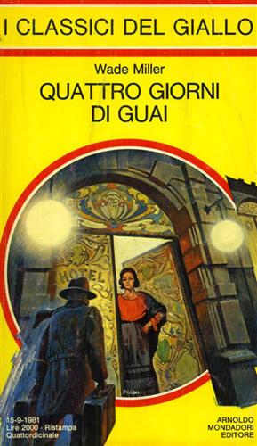 Quattro giorni di guai.