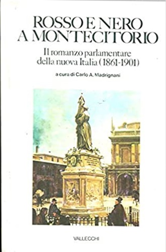 Rosso e nero a Montecitorio. Il romanzo parlamentare della Nuova Italia.1861-190