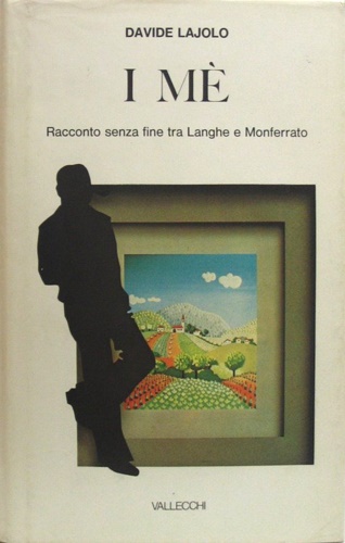 I mè. Racconto senza fine tra Langhe e Monferrato.