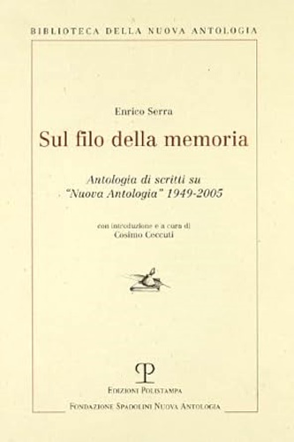 9788883048982-Sul filo della memoria. Antologia di scritti su «Nuova antologia» 1949-2005.