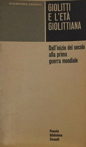 Giolitti e l'età giolittiana. La politica italiana dall'inizio del secolo alla p