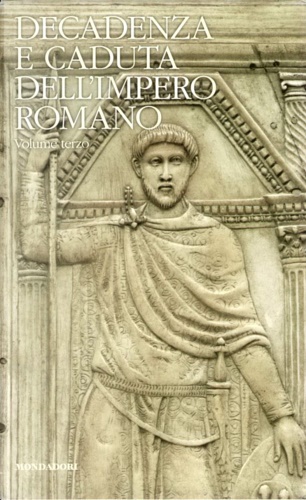 Decadenza e caduta dell'impero romano. Vol.III.