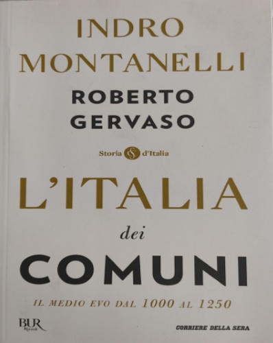 L'Italia dei Comuni. Il Medo Evo dal 1000 al 1250.