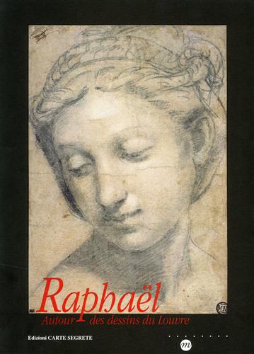 Raphael. Autour des dessins du Louvre.