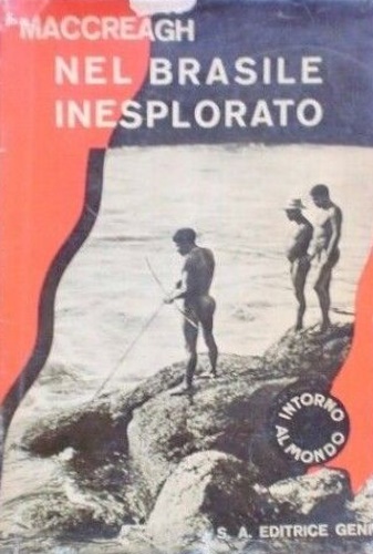 Nel Brasile inesplorato.