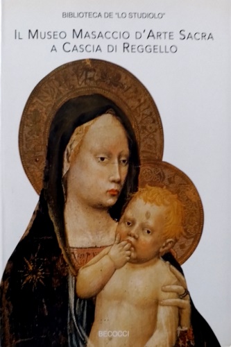 9788881805679-Museo Masaccio d'arte sacra a Cascia di Reggello.