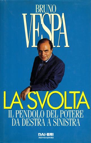 9788804417439-La svolta. Il pendolo del potere da destra a sinistra.