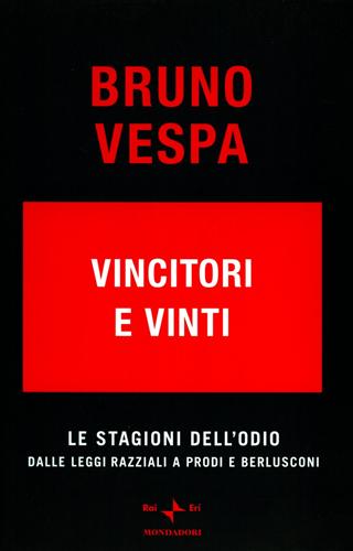 9788804548669-Vincitori e vinti. Le stagioni dell'odio dalle leggi raziali a Prodi e Berluscon