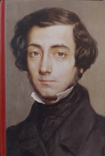 Tocqueville: vita, pensiero, opere scelte.