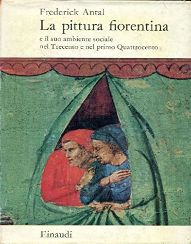 La pittura fiorentina e il suo ambiente sociale nel Trecento e nel primo Quattro