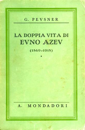 La doppia vita di Evno Azev 1869-1918.