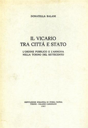 Il vicario tra città e stato. L'ordine pubblico e l'annona nella Torino del Sett