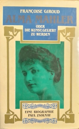 9783552041141-Alma Mahler oder die Kunst geliebt zu werden. Biographie.