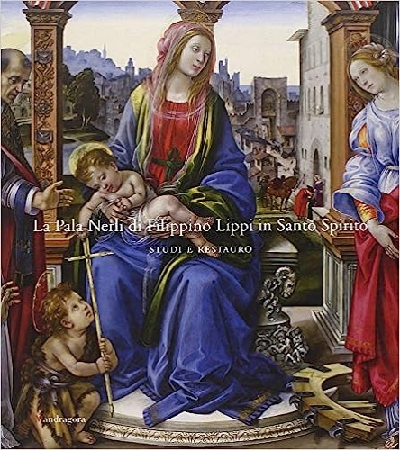 9788874611959-La Pala Nerli di Filippino Lippi in Santo Spirito. Studi e Restauro.