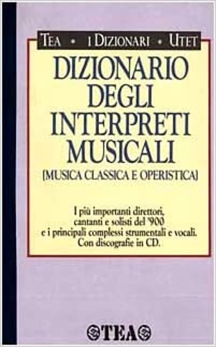 9788878191952-Dizionario degli interpreti musicali. Musica classica e operistica.