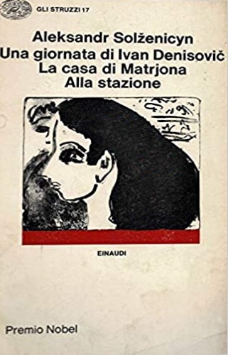 Una giornata di Ivan Denisovic. La casa di Matrjona. Alla Stazione.