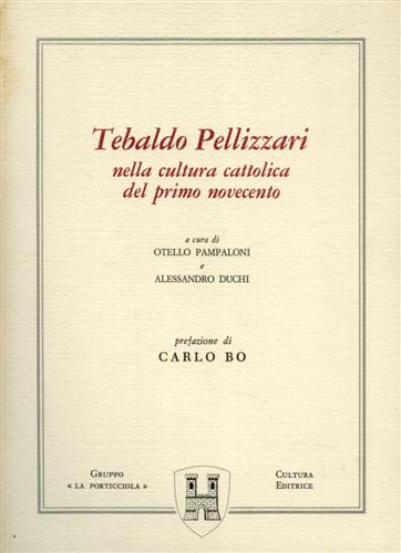 Tebaldo Pellizzari nella cultura cattolica del primo Novecento.