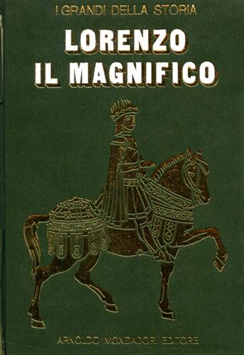 La vita e il tempo di Lorenzo il Magnifico.