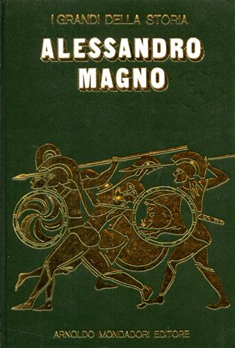 La vita e il tempo di Alessandro Magno.